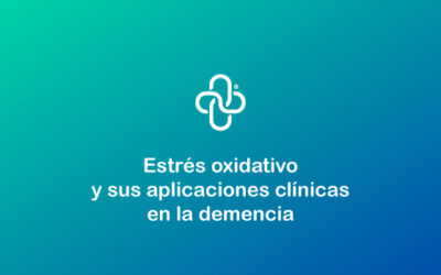 Estrés oxidativo y sus aplicaciones clínicas en la demencia